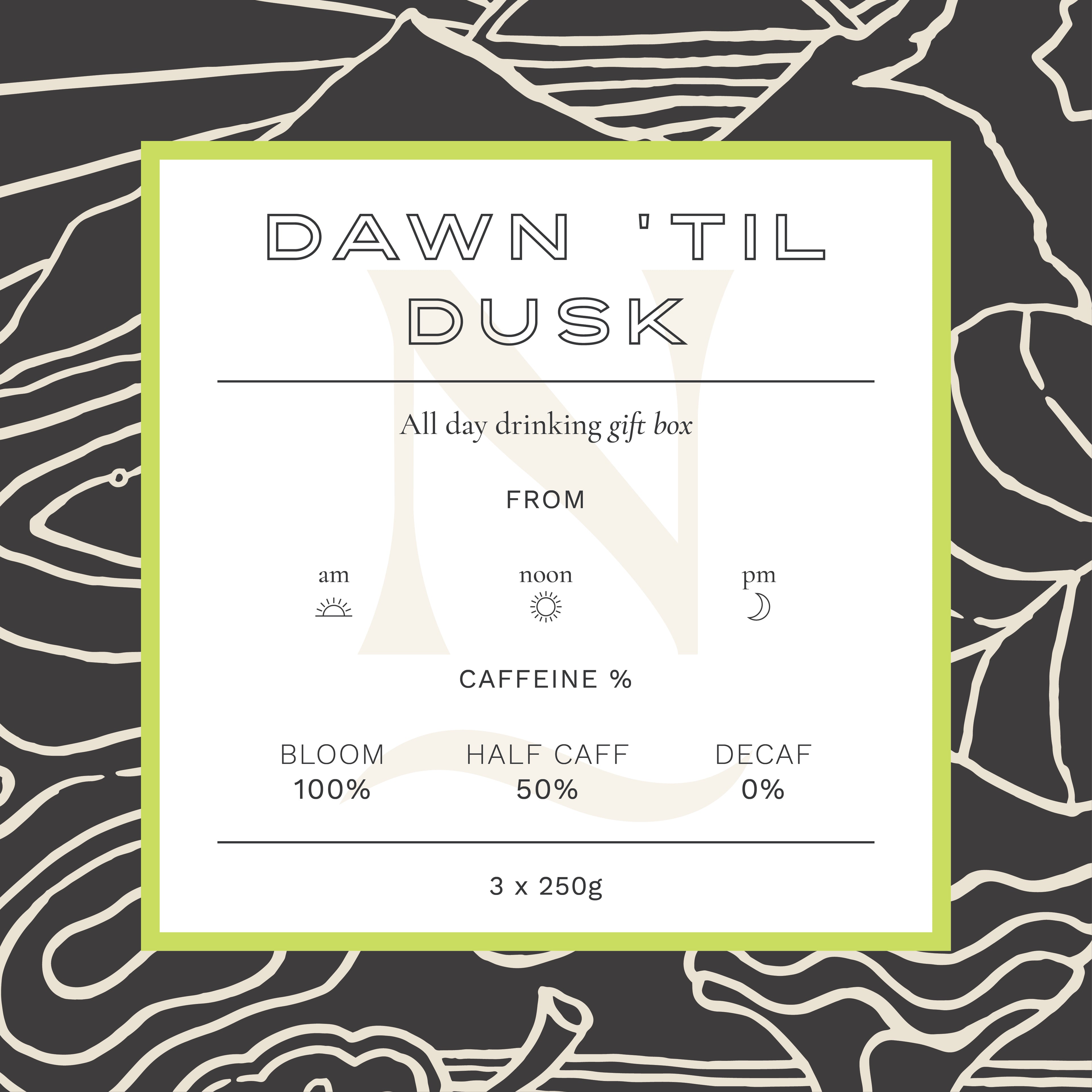 DAWN 'TIL DUSK