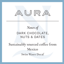 Load image into Gallery viewer, AURA v3 (Swiss Water Decaf)

